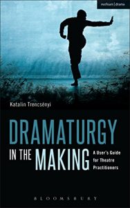 Download Dramaturgy in the Making: A User’s Guide for Theatre Practitioners (Performance Books) pdf, epub, ebook