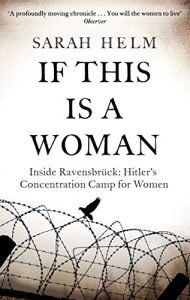 Download If This Is A Woman: Inside Ravensbruck: Hitler’s Concentration Camp for Women pdf, epub, ebook