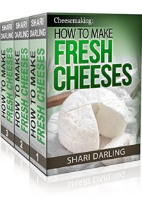 Download Cheesemaking: How to Make Fresh Cheeses Box Set: Recipes for Making and Recipes Using Fresh Ricotta, Mozzarella, Mascarpone,Cream Cheese, Feta, Brie and Camembert Paired with Wine pdf, epub, ebook