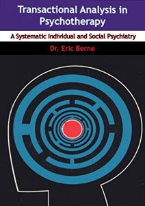 Download Transactional Analysis in Psychotherapy: A Systematic Individual and Social Psychiatry pdf, epub, ebook