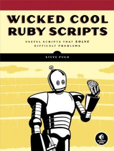 Download Wicked Cool Ruby Scripts: Useful Scripts That Solve Difficult Problems pdf, epub, ebook