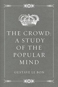 Download The Crowd: A Study of the Popular Mind pdf, epub, ebook