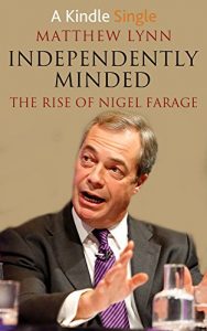 Download Independently Minded: The Rise of Nigel Farage (Updated 2015 Election Edition) (Kindle Single) pdf, epub, ebook