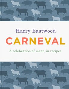 Download Carneval: A celebration of meat cookery in 100 stunning recipes pdf, epub, ebook