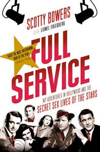 Download Full Service: My Adventures in Hollywood and the Secret Sex Lives of the Stars pdf, epub, ebook