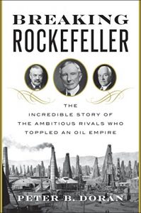 Download Breaking Rockefeller: The Incredible Story of the Ambitious Rivals Who Toppled an Oil Empire pdf, epub, ebook