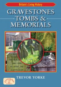 Download Gravestones, Tombs & Memorials (Britain’s Living History) pdf, epub, ebook