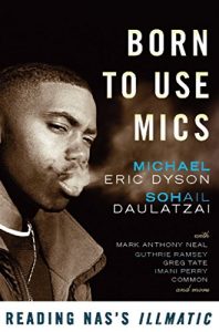 Download Born to Use Mics: Reading Nas’s Illmatic pdf, epub, ebook