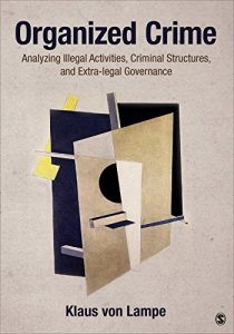 Download Organized Crime: Analyzing Illegal Activities, Criminal Structures, and Extra-legal Governance pdf, epub, ebook