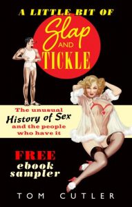 Download A Little Bit of Slap & Tickle: The Unusual History of Sex and The People Who Do It pdf, epub, ebook