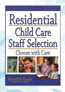 Download Residential Child Care Staff Selection: Choose with Care pdf, epub, ebook