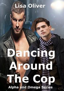 Download Dancing Around The Cop (Alpha and Omega Series Book 2) pdf, epub, ebook