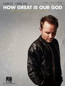 Download Chris Tomlin – How Great Is Our God: The Essential Collection Songbook pdf, epub, ebook