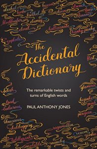 Download The Accidental Dictionary: The Remarkable Twists and Turns of English Words pdf, epub, ebook