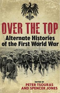 Download Over the Top: Alternative Histories of the First World War pdf, epub, ebook