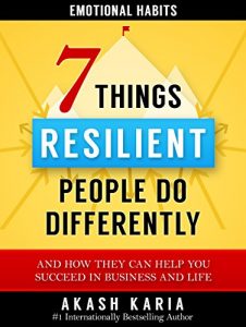 Download Emotional Habits: The 7 Things Resilient People Do Differently (And How They Can Help You Succeed in Business and Life) pdf, epub, ebook