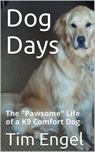 Download Dog Days: The “Pawsome” Life of a K9 Comfort Dog pdf, epub, ebook