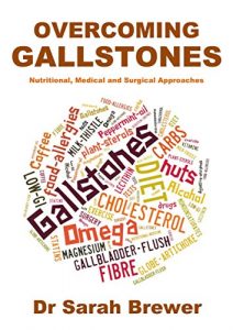 Download Overcoming Gallstones: Nutritional, Medical and Surgical Approaches pdf, epub, ebook