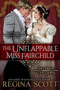 Download The Unflappable Miss Fairchild (Uncommon Courtships Book 1) pdf, epub, ebook