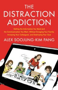 Download The Distraction Addiction: Getting the Information You Need and the Communication You Want, Without Enraging Your Family, Annoying Your Colleagues, and Destroying Your Soul pdf, epub, ebook