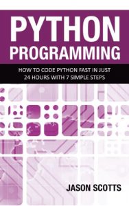 Download Python Programming : How to Code Python Fast In Just 24 Hours With 7 Simple Steps pdf, epub, ebook