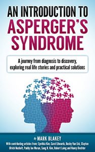 Download An Introduction to Asperger’s Syndrome: A journey from diagnosis to discovery, exploring real life stories and practical solutions pdf, epub, ebook