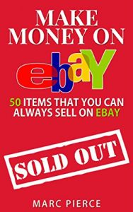 Download Make Money On eBay: 50 Items That You Can Always Sell on eBay (Ebay Selling Made Easy) pdf, epub, ebook