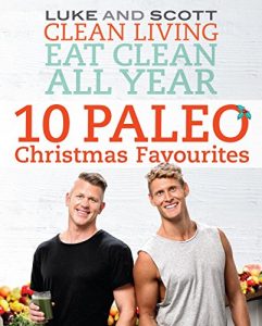 Download Clean Living Eat Clean All Year: 10 Paleo Christmas Favourites: 10 Paleo Christmas Favourites (The Clean Living Series Book 12) pdf, epub, ebook