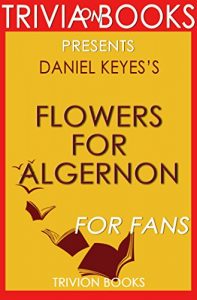 Download Flowers for Algernon by Daniel Keyes (Trivia-On-Books) pdf, epub, ebook