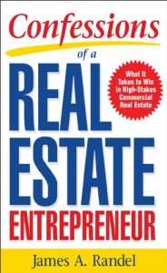 Download Confessions of a Real Estate Entrepreneur: What It Takes to Win in High-Stakes Commercial Real Estate: What it Takes to Win in High-Stakes Commercial Real Estate pdf, epub, ebook