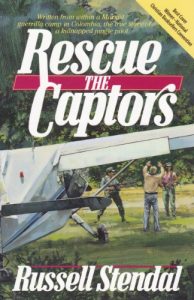 Download Rescue the Captors: Written from within a Marxist guerrilla camp in Colombia, the true story of a kidnapped jungle pilot pdf, epub, ebook