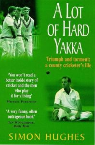 Download A Lot of Hard Yakka: Triumph and Torment – A County Cricketer’s Life pdf, epub, ebook