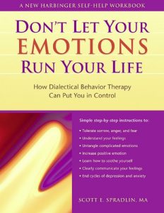 Download Don’t Let Your Emotions Run Your Life: How Dialectical Behavior Therapy Can Put You in Control (New Harbinger Self-Help Workbook) pdf, epub, ebook