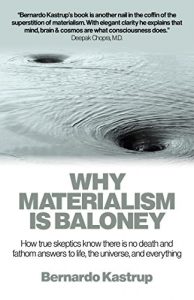 Download Why Materialism Is Baloney: How True Skeptics Know There Is No Death and Fathom Answers to life, the Universe, and Everything pdf, epub, ebook