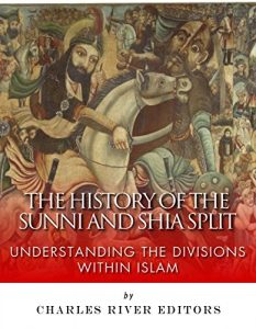 Download The History of the Sunni and Shia Split: Understanding the Divisions within Islam pdf, epub, ebook