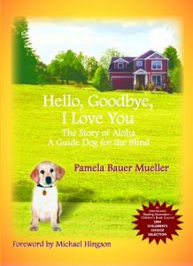 Download Hello, Goodbye, I Love You: The Story of Aloha, A Guide Dog for the Blind (The Aloha Set Book 1) pdf, epub, ebook