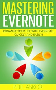 Download Mastering Evernote – Organise your life with Evernote, Quickly and Easily! pdf, epub, ebook