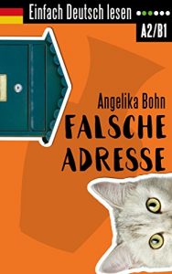 Download Einfach Deutsch lesen: Falsche Adresse – Kurzroman – Niveau: leicht bis mittelschwer (German Edition) pdf, epub, ebook