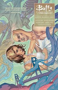 Download Buffy: Season Ten Volume 3 Love Dares You (Buffy the Vampire Slayer) pdf, epub, ebook