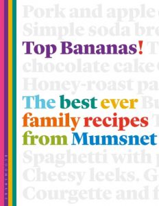 Download Top Bananas!: The Best Ever Family Recipes from Mumsnet pdf, epub, ebook