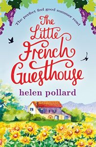 Download The Little French Guesthouse: The perfect feel good summer read (La Cour des Roses Book 1) pdf, epub, ebook