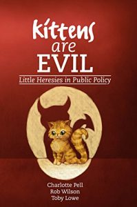 Download Kittens are Evil: Little Heresies in Public Policy pdf, epub, ebook