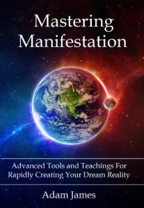 Download Mastering Manifestation: A Practical System For Achieving Absolutely Anything You Can Imagine pdf, epub, ebook