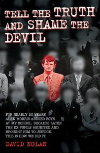 Download Tell the Truth and Shame the Devil – Alan Morris abused me and dozens of my classmates. This is the true story of how we brought him to justice. pdf, epub, ebook