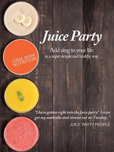 Download The Juice Party: Add zing to your life in a super simple and healthy way pdf, epub, ebook