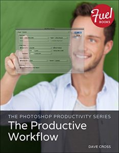 Download The Photoshop Productivity Series: The Productive Workflow (Fuel) pdf, epub, ebook