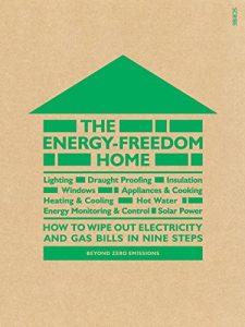 Download The Energy-Freedom Home: how to wipe out electricity and gas bills in nine steps pdf, epub, ebook