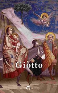 Download Delphi Complete Works of Giotto (Illustrated) (Delphi Masters of Art Book 24) pdf, epub, ebook