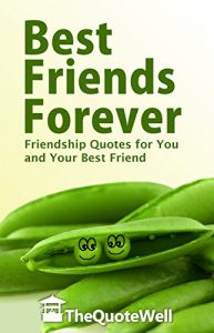 Download Best Friends Forever: Friendship Quotes For You and Your Best Friend pdf, epub, ebook