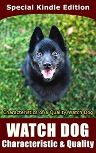 Download Watch Dog Characteristic and Quality: Characteristics of a Quality Watch Dog pdf, epub, ebook